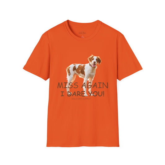 Dog Quote Unisex T-Shirt 'Miss Again I Dare You' American Brittany